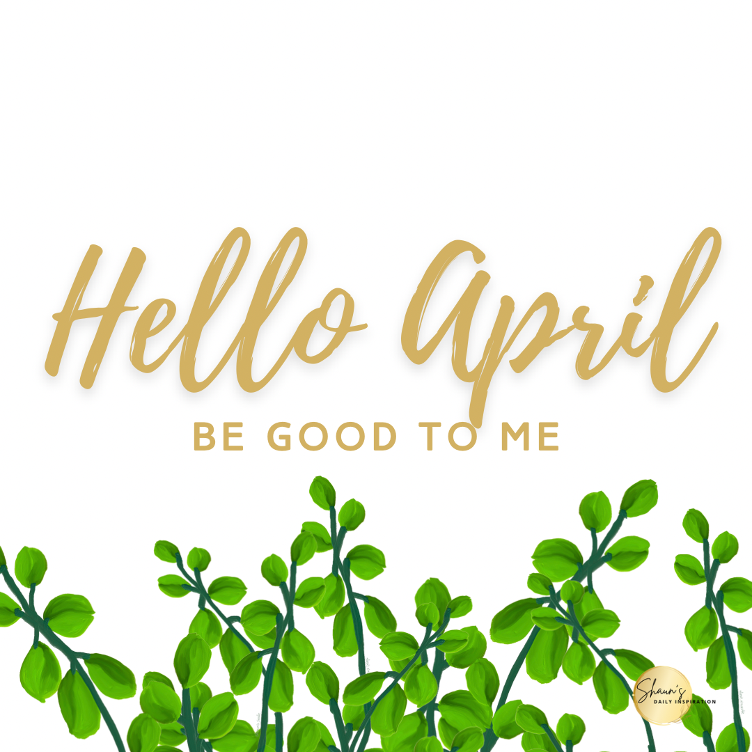April Is Good April, Be Good To Me – It’s Shaun’s World